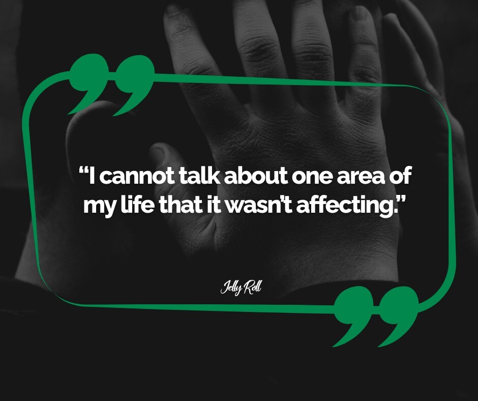 I cannot talk about one area of my life that it wasn’t affecting.”